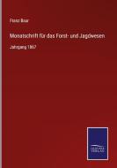 Monatschrift für das Forst- und Jagdwesen di FRANZ BAUR edito da Salzwasser-Verlag GmbH
