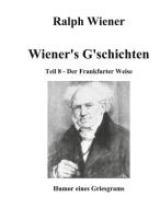 Wiener's G'schichten VIII di Ralph Wiener edito da Books on Demand