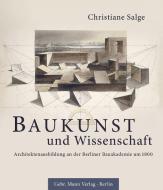 Baukunst und Wissenschaft di Christiane Salge edito da Gebrüder Mann Verlag
