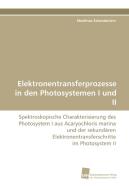 Elektronentransferprozesse in den Photosystemen I und II di Matthias Schenderlein edito da Südwestdeutscher Verlag für Hochschulschriften AG  Co. KG