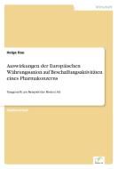 Auswirkungen der Europäischen Währungsunion auf Beschaffungsaktivitäten eines Pharmakonzerns di Helge Rau edito da Diplom.de