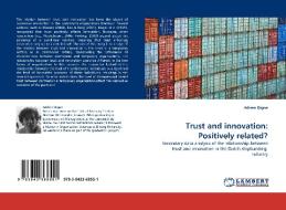 Trust and innovation: Positively related? di Adrien Digne edito da LAP Lambert Acad. Publ.