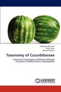 Taxonomy of Cucurbitaceae di Mahbubur Rahman, Rafiul Islam, Monzur Hossain edito da LAP Lambert Academic Publishing