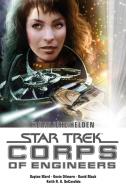 Star Trek - Corps of Engineers Sammelband 2: Heimliche Helden di Dayton Ward, Kevin Dilmore, Keith R. A. DeCandido edito da Cross Cult