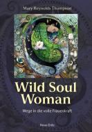 Wild Soul Woman di Mary Thompson Reynolds edito da Neue Erde GmbH