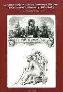 La tarea conjunta de los hermanos Bécquer en El Museo Universal (1862-1869) di Marie-Linda Ortega edito da Lang, Peter