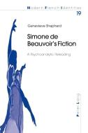 Simone de Beauvoir's Fiction di Genevieve Shepherd edito da Lang, Peter