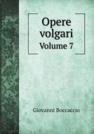 Opere Volgari Volume 7 di Professor Giovanni Boccaccio edito da Book On Demand Ltd.
