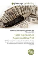 1985 Rajneeshee Assassination Plot di Frederic P Miller, Agnes F Vandome, John McBrewster edito da Alphascript Publishing