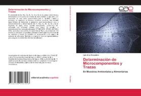 Determinación de Microcomponentes y Trazas di Luis Ariel Escudero edito da Editorial Académica Española
