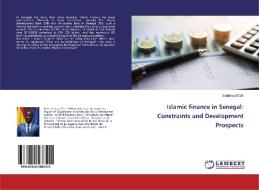 Islamic finance in Senegal: Constraints and Development Prospects di Ibrahima Baldé edito da LAP Lambert Academic Publishing