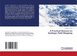 A Practical Manual on Geologic Field Mapping di Ismaila V. Haruna edito da LAP LAMBERT Academic Publishing