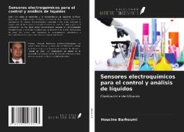 Sensores electroquímicos para el control y análisis de líquidos di Houcine Barhoumi edito da Ediciones Nuestro Conocimiento