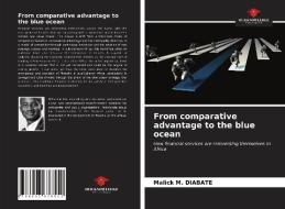 From comparative advantage to the blue ocean di Malick M. Diabate edito da Our Knowledge Publishing