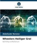 Wheelers Heiliger Gral di Abdelkader Benzian edito da Verlag Unser Wissen