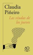 Las Viudas de Los Jueves (60 Aniversario / Thursday Night Widows di Claudia Piñeiro edito da Prh Grupo Editorial