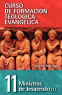 Ministros de Jesucristo, Volumen -1 di Jose M. Martinez edito da Editorial Clie