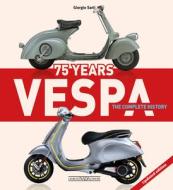Vespa 75 Years: The Complete History di Giorgio Sarti edito da Giorgio Nada Editore