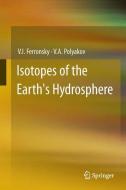 Isotopes of the Earth's Hydrosphere di V. I. Ferronsky, V. A. Polyakov edito da Springer-Verlag GmbH