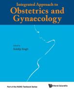 Integrated Approach To Obstetrics And Gynaecology edito da World Scientific Publishing Co Pte Ltd