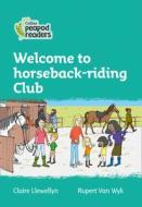 Level 3 - Welcome To Horseback-riding Club di Claire Llewellyn edito da HarperCollins Publishers