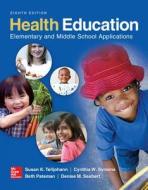 Health Education: Elementary and Middle School Applications di Susan K. Telljohann, Cynthia W. Symons, Beth Pateman edito da MCGRAW HILL BOOK CO