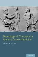 Neurological Concepts in Ancient Greek Medicine di Thomas M. Walshe III edito da OUP USA