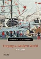 Forging the Modern World: A History di James Hugh Carter, Jay Carter, Richard Warren edito da Oxford University Press, USA