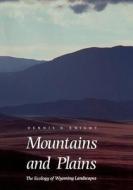Mountains & Plains ¿ The Ecology of Wyoming Landscapes (Paper) di Dennis H. Knight edito da Yale University Press