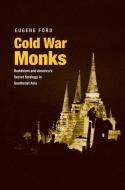 Cold War Monks di Eugene Ford edito da Yale University Press