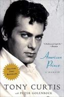 American Prince: A Memoir di Tony Curtis edito da Three Rivers Press (CA)