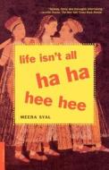 Life Isn't All Ha Ha Hee Hee di Meera Syal edito da St. Martins Press-3PL