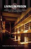 Living in Prison di Stephen Stanko, Gordon A. Crews, Wayne Gillespie edito da Greenwood