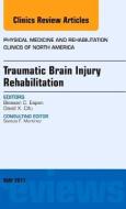 Traumatic Brain Injury Rehabilitation, an Issue of Physical Medicine and Rehabilitation Clinics of North America di Blessen C. Eapen, David X. Cifu edito da ELSEVIER