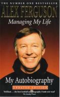 Managing My Life: My Autobiography di Alex Ferguson edito da Hodder & Stoughton General Division