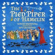 The Pied Piper of Hamelin di Robert Browning, Grandma'S Treasures edito da LULU PR