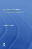 Speculation And The Dollar di Laurence Krause edito da Taylor & Francis Ltd