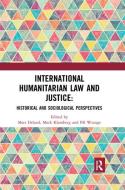 International Humanitarian Law And Justice edito da Taylor & Francis Ltd
