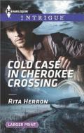 Cold Case in Cherokee Crossing di Rita Herron edito da Harlequin