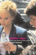 Public Rape di Tanya Horek edito da Taylor & Francis Ltd