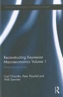 Reconstructing Keynesian Macroeconomics Volume 1 di Carl (University of Technology Chiarella, Peter (Bielefeld University Flaschel, W Semmler edito da Taylor & Francis Ltd