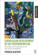 Curriculum Development in the Postmodern Era di Patrick Slattery edito da Taylor & Francis Ltd