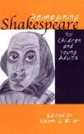 Reimagining Shakespeare for Children and Young Adults di Naomi Miller edito da Taylor & Francis Ltd