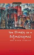 The Diary of a Madman and Other Stories di Nikolai Gogol edito da SIGNET CLASSICS