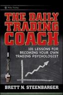 The Daily Trading Coach di Brett N. Steenbarger edito da John Wiley & Sons