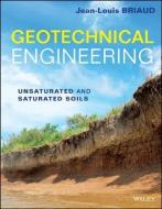 Geotechnical Engineering di Jean-Louis Briaud edito da John Wiley & Sons
