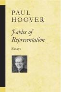Hoover, P:  Fables of Representation di Paul Hoover edito da University of Michigan Press