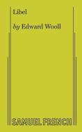 Libel di Edward Wooll edito da Samuel French, Inc.