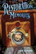 Restoration Memories di Jeff Howard edito da Jeff Howard