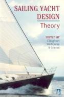 Sailing Yacht Design: Theory di Claughton, A. R. Claughton, R. A. Shenoi edito da Prentice Hall